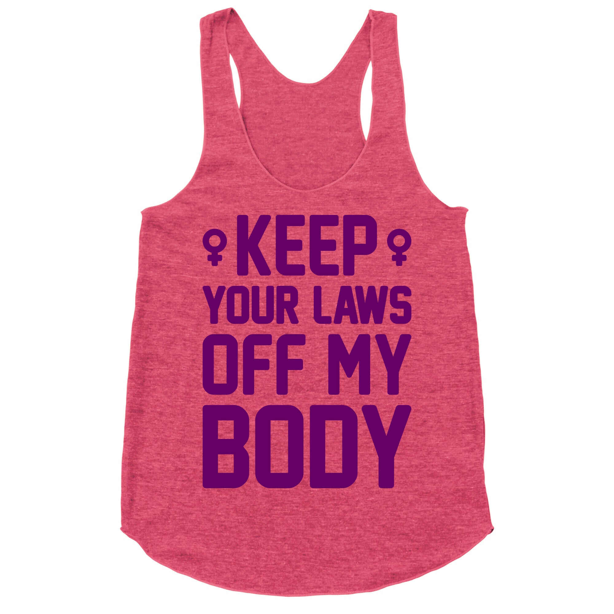 Keep Your Laws Off My Body (Female) Racerback Tank